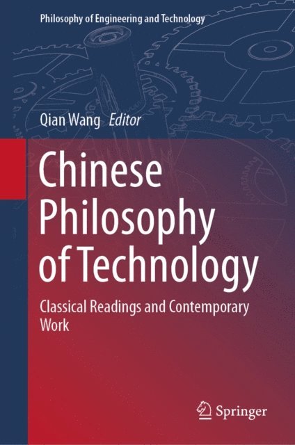 Qian Wang - Chinese Philosophy of Technology, E-bok