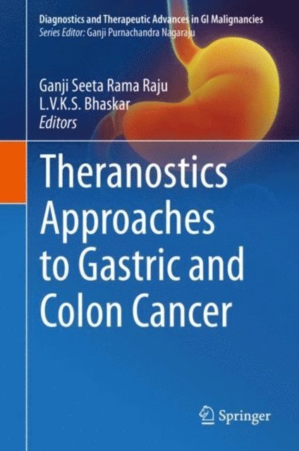 L.V.K.S. Bhaskar, Ganji Seeta Rama Raju - Theranostics Approaches to Gastric and Colon Cancer, E-bok