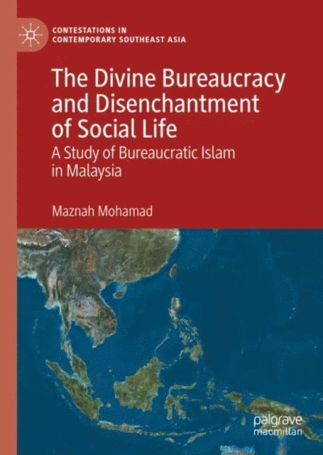 Maznah Mohamad - Divine Bureaucracy and Disenchantment of Social Life, E-bok