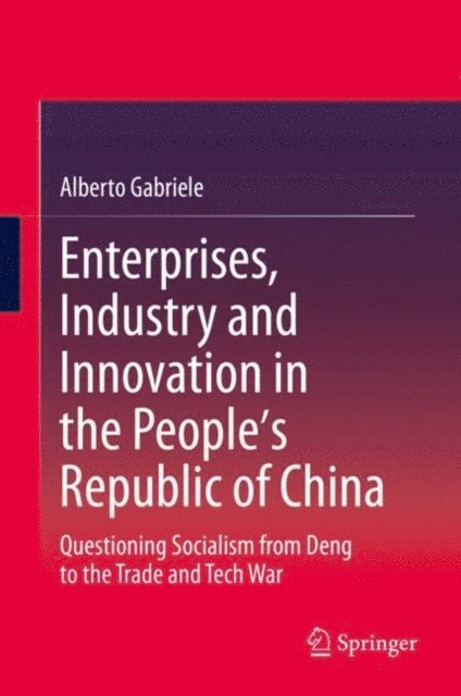 Alberto Gabriele - Enterprises, Industry and Innovation in the People's Republic of China, E-bok
