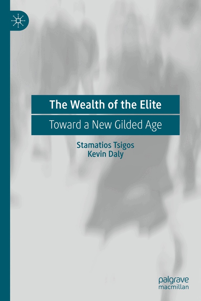 Stamatios Tsigos, Kevin Daly - Wealth of the Elite, Inbunden