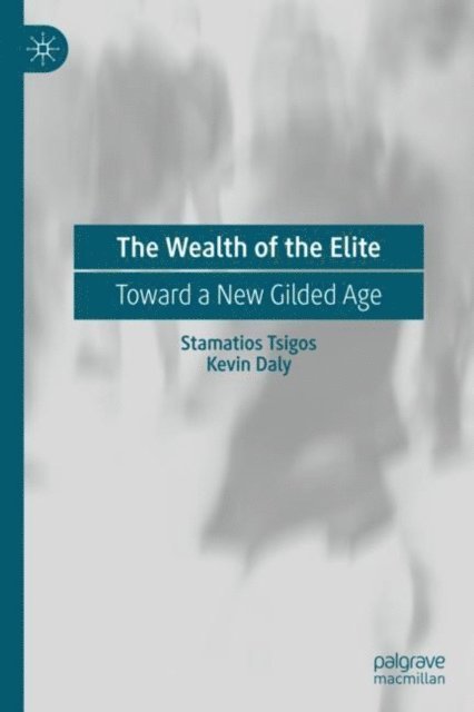 Kevin Daly, Stamatios Tsigos - Wealth of the Elite, E-bok