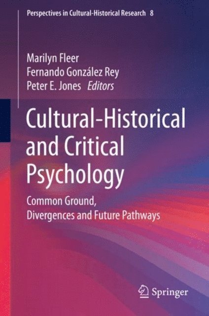 Peter E. Jones, Fernando Gonzalez Rey, Marilyn Fleer - Cultural-Historical and Critical Psychology, E-bok