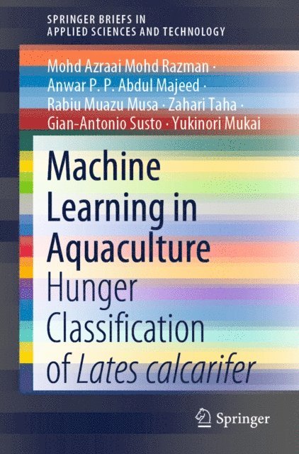 Yukinori Mukai, Gian-Antonio Susto, Zahari Taha, Rabiu Muazu Musa, Anwar P. P. Abdul Majeed, Mohd Azraai Mohd Razman - Machine Learning in Aquaculture, E-bok