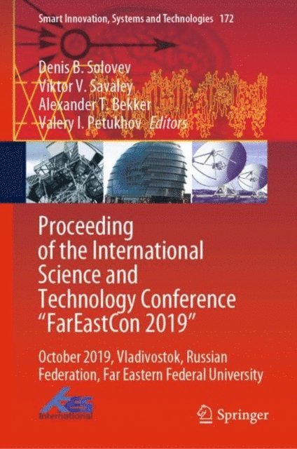Valery I. Petukhov, Alexander T. Bekker, Viktor V. Savaley, Denis B. Solovev - Proceeding of the International Science and Technology Conference &quote;FarEast?on 2019&quote;, E-bok