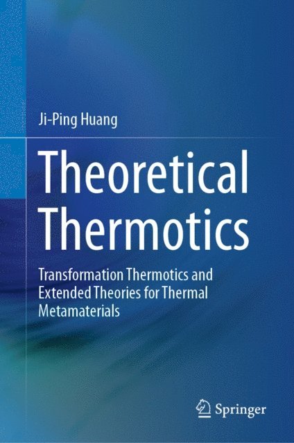 Ji-Ping Huang - Theoretical Thermotics, E-bok