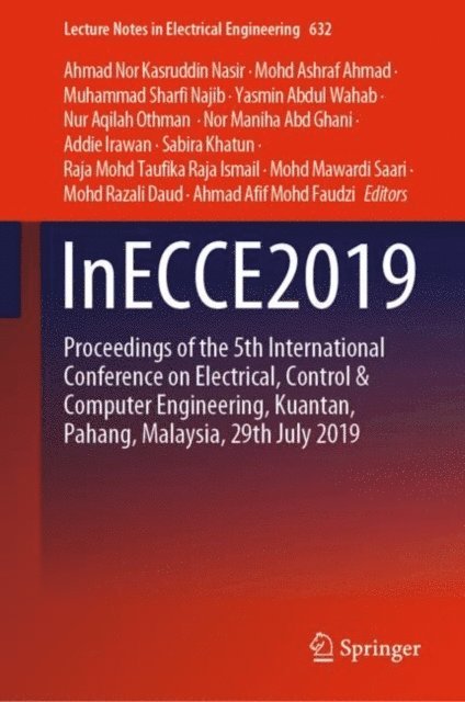 Ahmad Afif Mohd Faudzi, Mohd Razali Daud, Mohd Mawardi Saari, Raja Mohd Taufika Raja Ismail, Sabira Khatun, Addie Irawan, Nor Maniha Abd Ghani, Nur Aqilah Othman, Yasmin Abdul Wahab, Muhammad Sharfi Najib, Mohd Ashraf Ahmad, Ahmad Nor Kasruddin Nasir - InECCE2019, E-bok