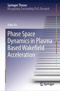 Phase Space Dynamics in Plasma Based Wakefield Acceleration