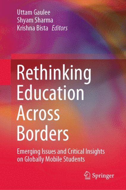 Krishna Bista, Shyam Sharma, Uttam Gaulee - Rethinking Education Across Borders, E-bok