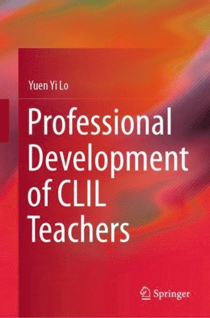 Yuen Yi Lo - Professional Development of CLIL Teachers, E-bok