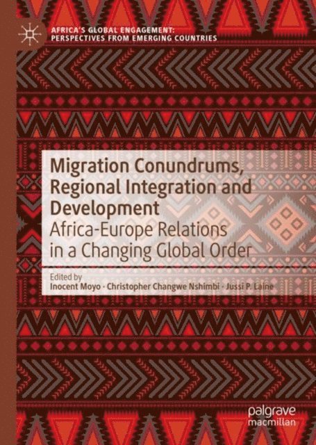 Jussi P. Laine, Christopher Changwe Nshimbi, Inocent Moyo - Migration Conundrums, Regional Integration and Development, E-bok