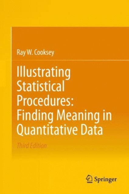 Ray W. Cooksey - Illustrating Statistical Procedures: Finding Meaning in Quantitative Data, E-bok