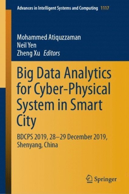 Zheng Xu, Neil Yen, Mohammed Atiquzzaman - Big Data Analytics for Cyber-Physical System in Smart City, E-bok