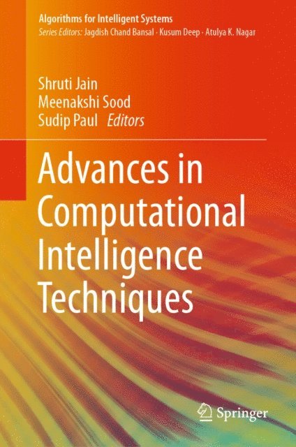 Sudip Paul, Meenakshi Sood, Shruti Jain - Advances in Computational Intelligence Techniques, E-bok