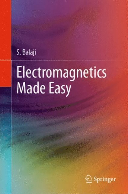 S. Balaji - Electromagnetics Made Easy, E-bok