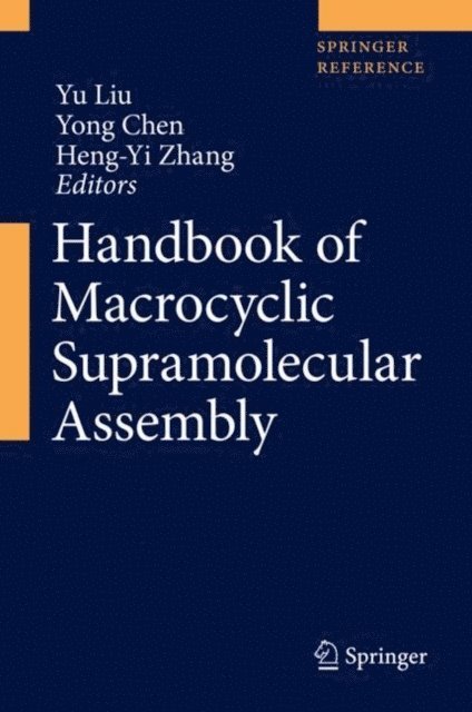 Heng-Yi Zhang, Yong Chen, Yu Liu - Handbook of Macrocyclic Supramolecular Assembly, E-bok