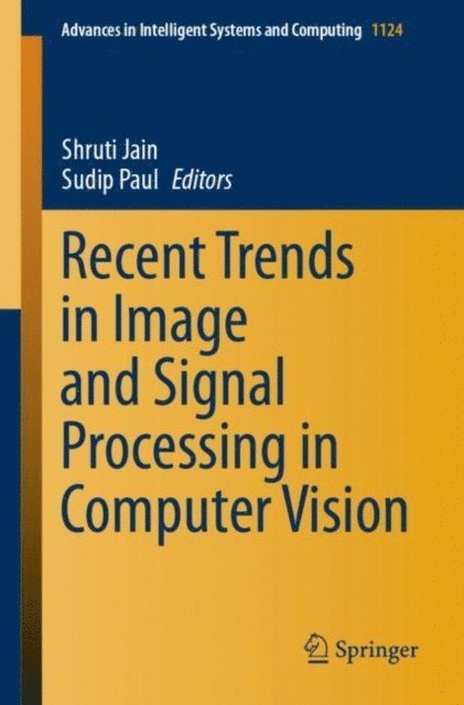 Sudip Paul, Shruti Jain - Recent Trends in Image and Signal Processing in Computer Vision, E-bok