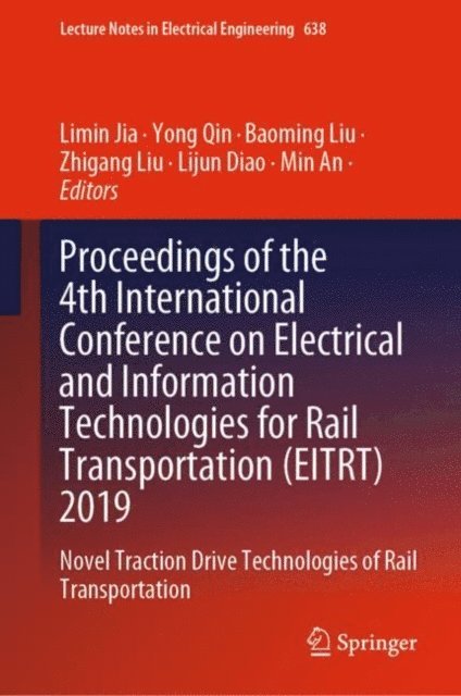 Min An, Lijun Diao, Zhigang Liu, Baoming Liu, Yong Qin, Limin Jia - Proceedings of the 4th International Conference on Electrical and Information Technologies for Rail Transportation (EITRT) 2019, E-bok