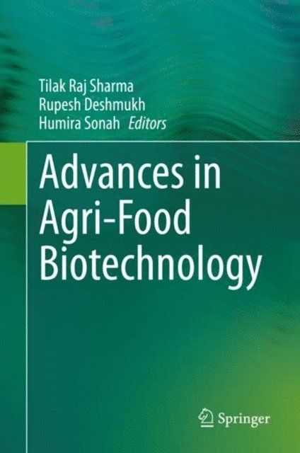 Humira Sonah, Rupesh Deshmukh, Tilak Raj Sharma - Advances in Agri-Food Biotechnology, E-bok