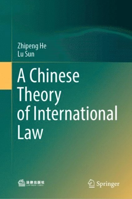 Lu Sun, Zhipeng He - Chinese Theory of International Law, E-bok