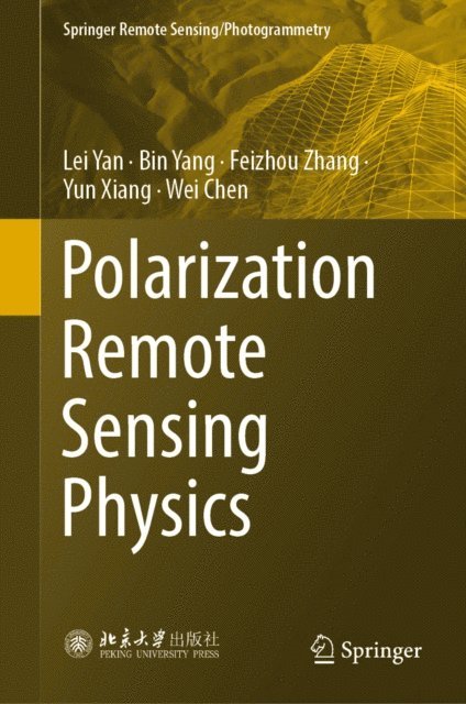Wei Chen, Yun Xiang, Feizhou Zhang, Bin Yang, Lei Yan - Polarization Remote Sensing Physics, E-bok