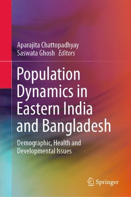 Saswata Ghosh, Aparajita Chattopadhyay - Population Dynamics in Eastern India and Bangladesh, E-bok