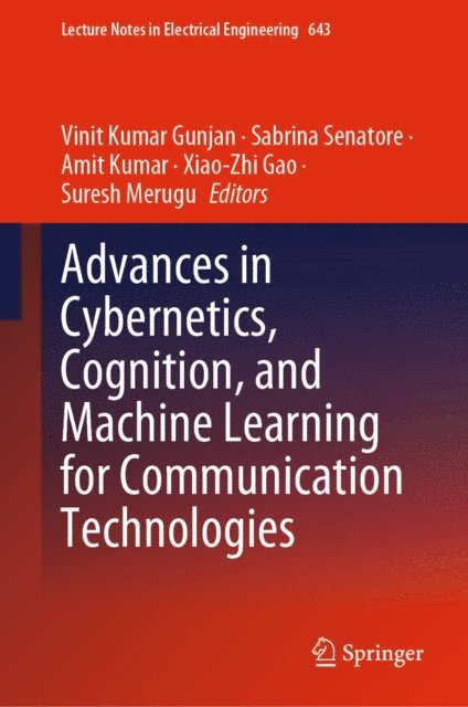 Suresh Merugu, Xiao-Zhi Gao, Amit Kumar, Sabrina Senatore, Vinit Kumar Gunjan - Advances in Cybernetics, Cognition, and Machine Learning for Communication Technologies, E-bok
