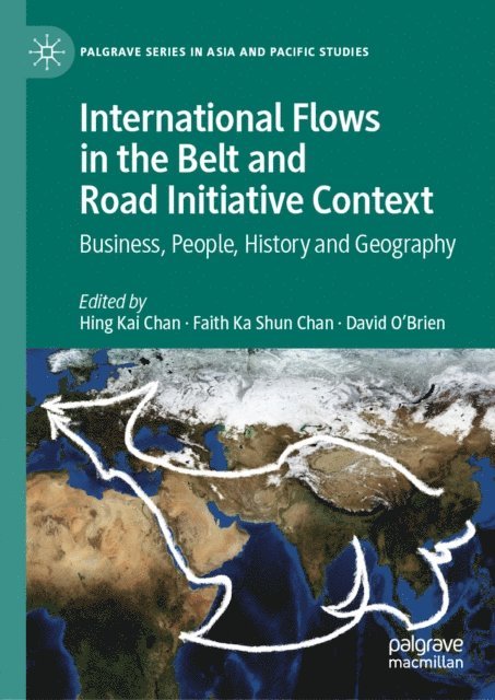 David O'Brien, Faith Ka Shun Chan, Hing Kai Chan - International Flows in the Belt and Road Initiative Context, E-bok