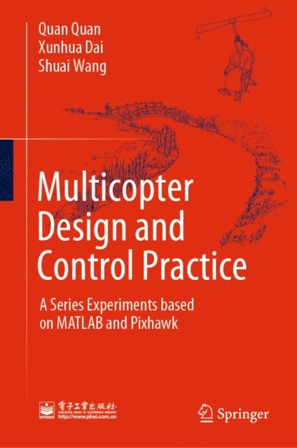 Shuai Wang, Xunhua Dai, Quan Quan - Multicopter Design and Control Practice, E-bok