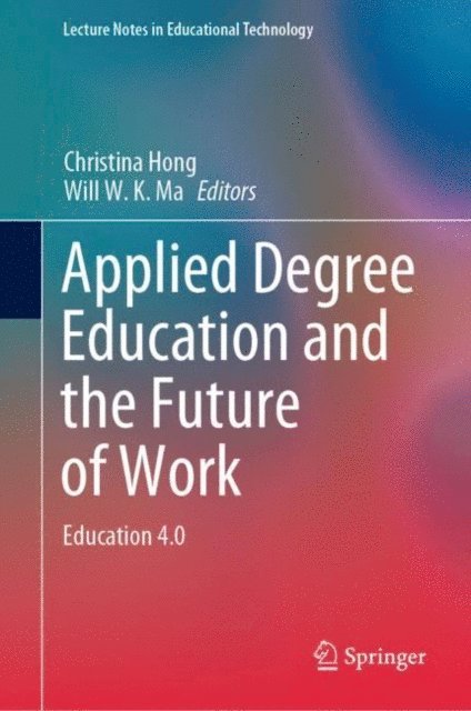 Will W. K. Ma, Christina Hong - Applied Degree Education and the Future of Work, E-bok