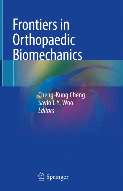 Savio L-Y. Woo, Cheng-Kung Cheng - Frontiers in Orthopaedic Biomechanics, E-bok