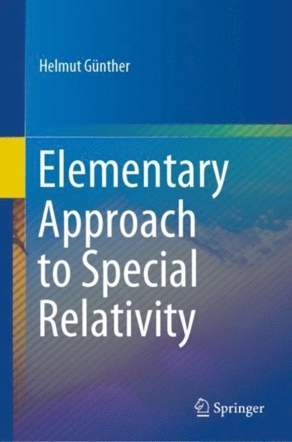 Helmut Gunther - Elementary Approach to Special Relativity, E-bok