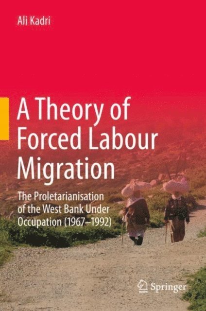 Ali Kadri - Theory of Forced Labour Migration, E-bok