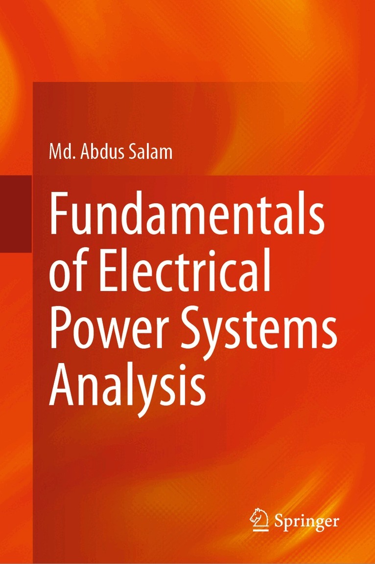 Md. Abdus Salam - Fundamentals of Electrical Power Systems Analysis, Inbunden
