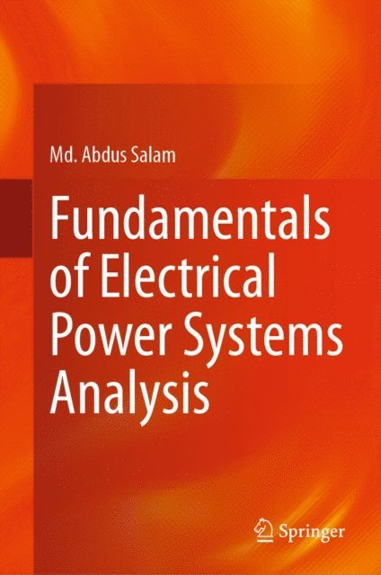 Md. Abdus Salam - Fundamentals of Electrical Power Systems Analysis, E-bok