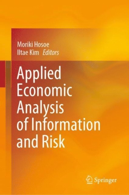 Iltae Kim, Moriki Hosoe - Applied Economic Analysis of Information and Risk, E-bok