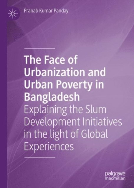 Pranab Kumar Panday - Face of Urbanization and Urban Poverty in Bangladesh, E-bok