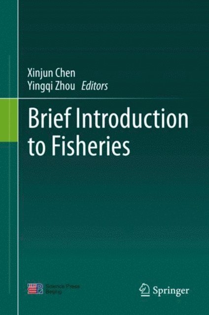 Xinjun Chen, Yingqi Zhou - Brief Introduction to Fisheries, Inbunden