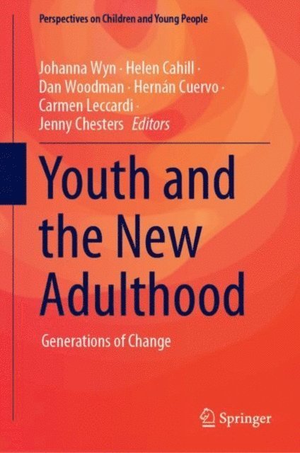 Jenny Chesters, Carmen Leccardi, Hernan Cuervo, Dan Woodman, Helen Cahill, Johanna Wyn - Youth and the New Adulthood, E-bok