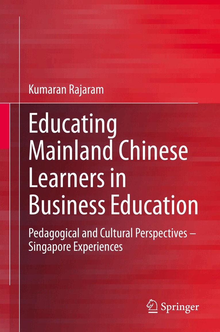Kumaran Rajaram - Educating Mainland Chinese Learners in Business Education, Inbunden