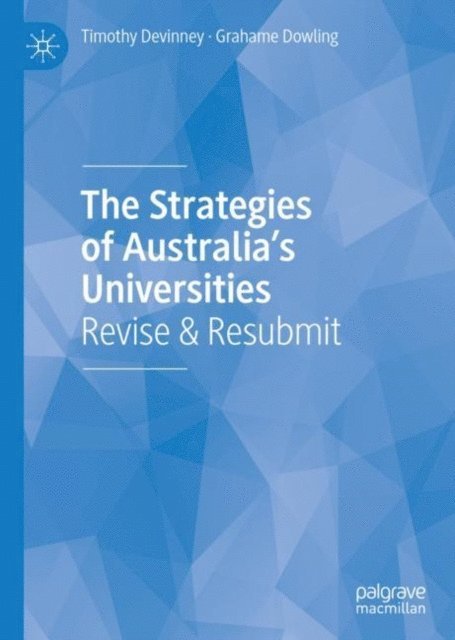 Grahame Dowling, Timothy Devinney - Strategies of Australia's Universities, E-bok