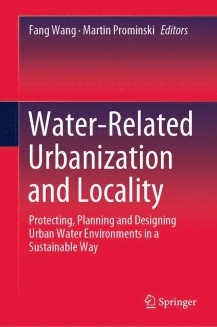 Martin Prominski, Fang Wang - Water-Related Urbanization and Locality, E-bok