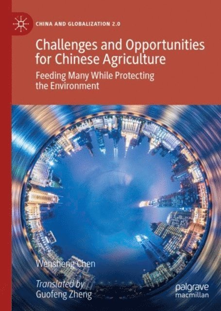 Wensheng Chen - Challenges and Opportunities for Chinese Agriculture, E-bok