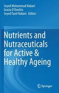 Nutrients and Nutraceuticals for Active & Healthy Ageing