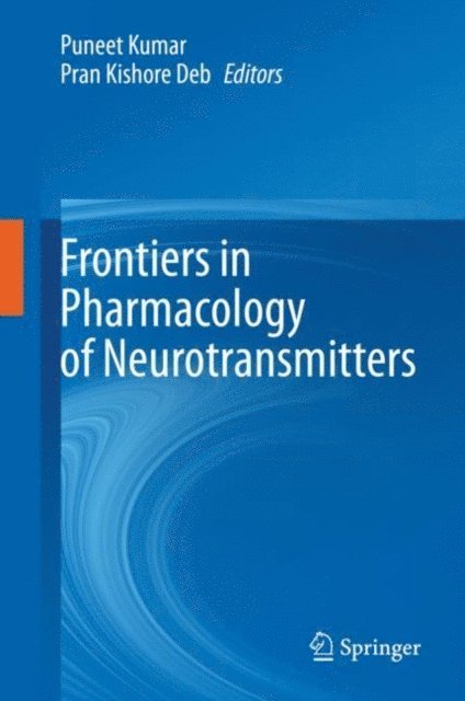 Pran Kishore Deb, Puneet Kumar - Frontiers in Pharmacology of Neurotransmitters, E-bok