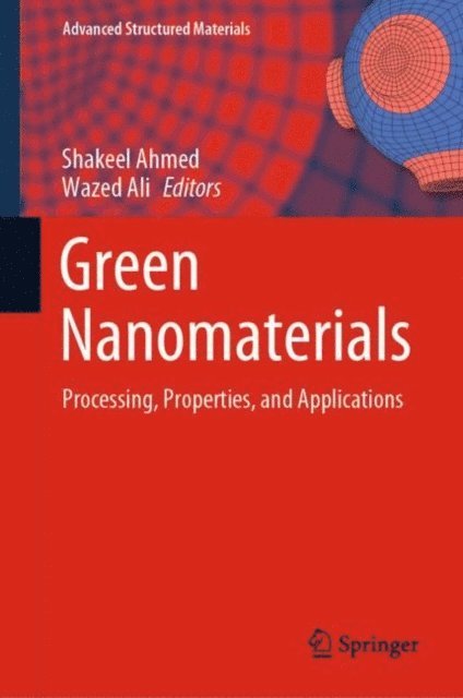Wazed Ali, Shakeel Ahmed - Green Nanomaterials, E-bok