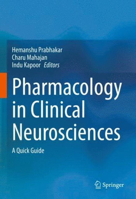 Indu Kapoor, Charu Mahajan, Hemanshu Prabhakar - Pharmacology in Clinical Neurosciences, E-bok