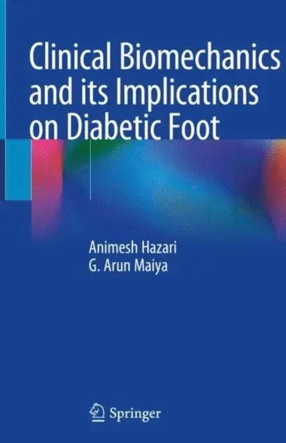 G. Arun Maiya, Animesh Hazari - Clinical Biomechanics and its Implications on Diabetic Foot, E-bok. Tillgänglighet: Lägg i varukorg