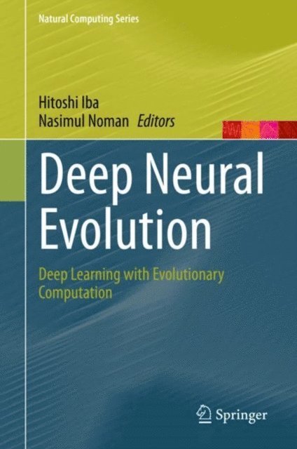 Nasimul Noman, Hitoshi Iba - Deep Neural Evolution, E-bok