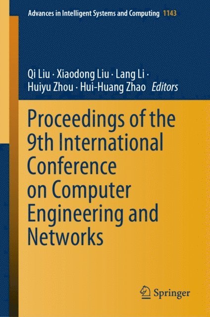 Hui-Huang Zhao, Huiyu Zhou, Lang Li, Xiaodong Liu, Qi Liu - Proceedings of the 9th International Conference on Computer Engineering and Networks, E-bok